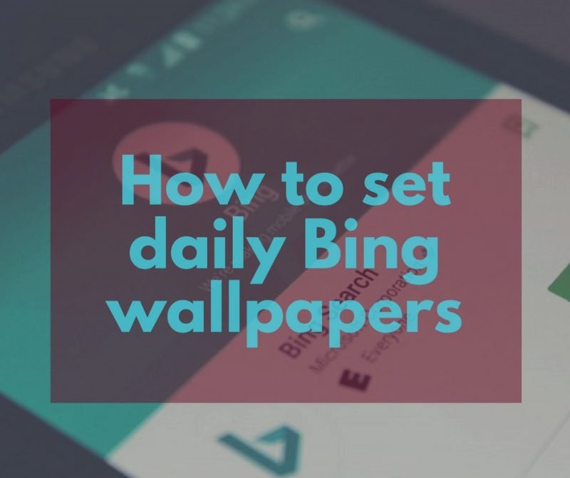 Automatically Set Daily Bing Picture as Wallpaper on Android
