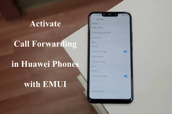 Activate call waiting & call forwarding in Huawei phones