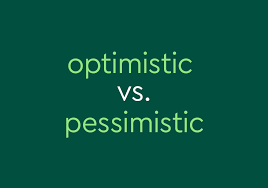 Optimism VS Pessimism