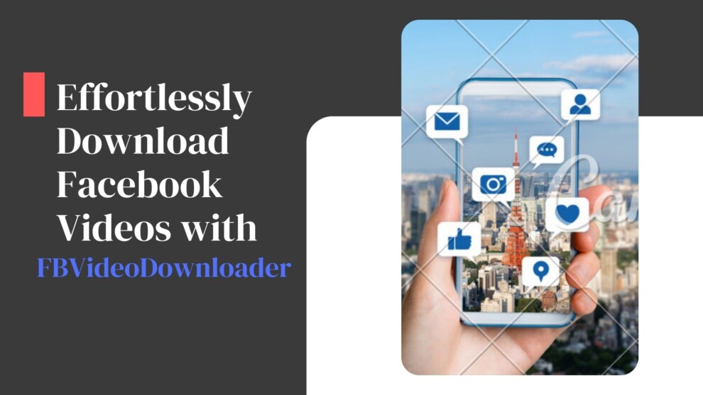Effortlessly download facebook videos with fbvideodownloader